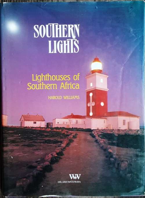 Southern Lights, Lighthouses of Southern Africa by Harold Williams