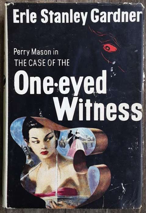 Perry Mason in The Case of the One-Eyed Witness by Erle Stanley Gardner