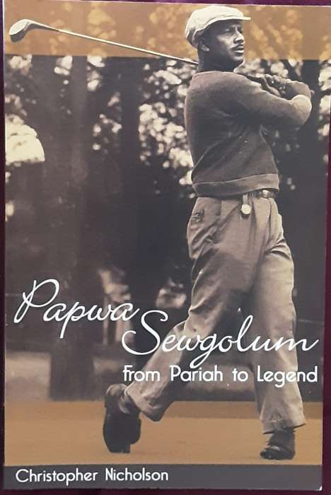 Papwa Sewgolum from Pariah to Legend by Christopher Nicholson