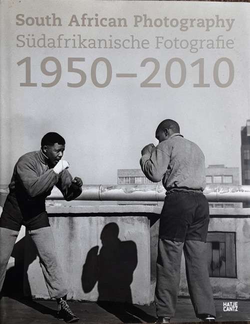 South African Photography 1950-2010 edited by Delia Klask and Ralf P Seippel
