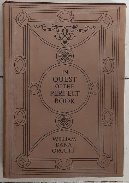 In Quest of the Perfect Book by William Dana Orcutt