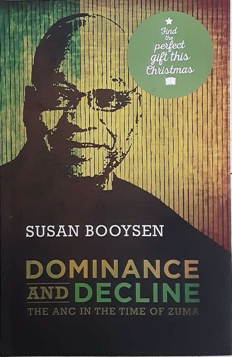 Dominance and Decline The ANC in the time of Zuma by Susan Booysen
