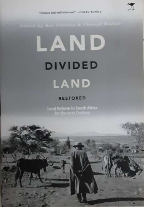 Land Divided Land Restored edited by Ben Cousins and Cheryl Walker