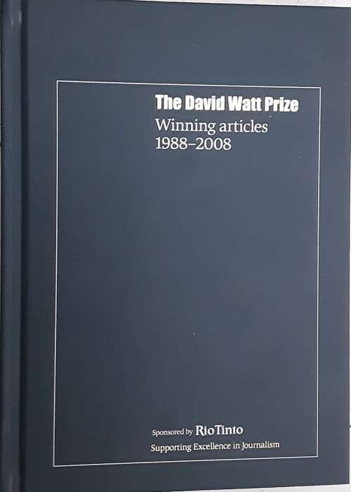The David Watt Prize Winning Articles 1988-2008 by Rio Tinto **Limited Edition 141/175**