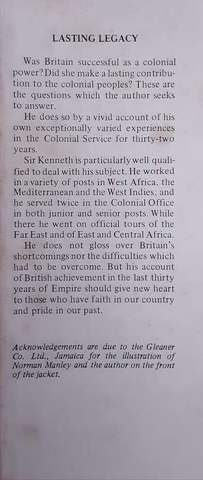Lasting Legacy A Story of British Colonialism by Sir Kenneth Blackburne
