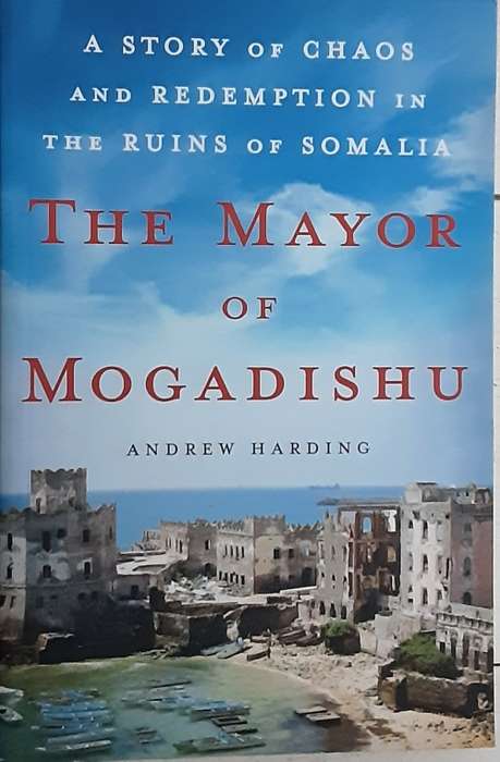 The Mayor of Mogadishu by Andrew Harding
