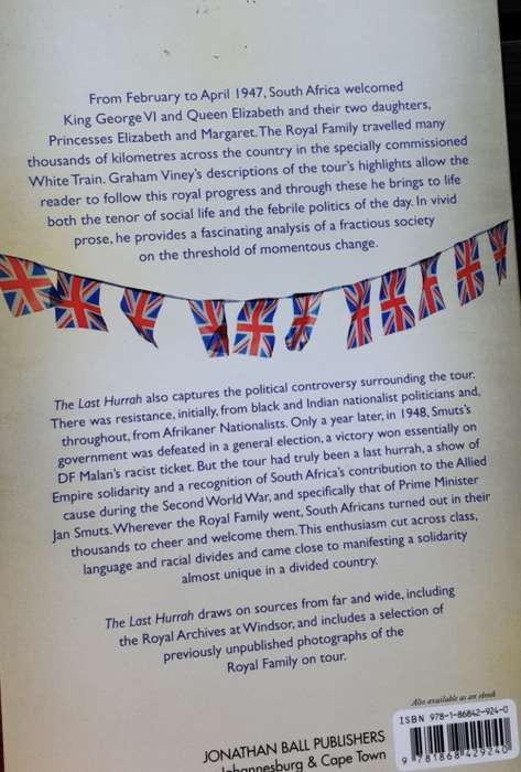 The Last Hurrah South Africa and The Royal Tour of 1947 by Graham Viney