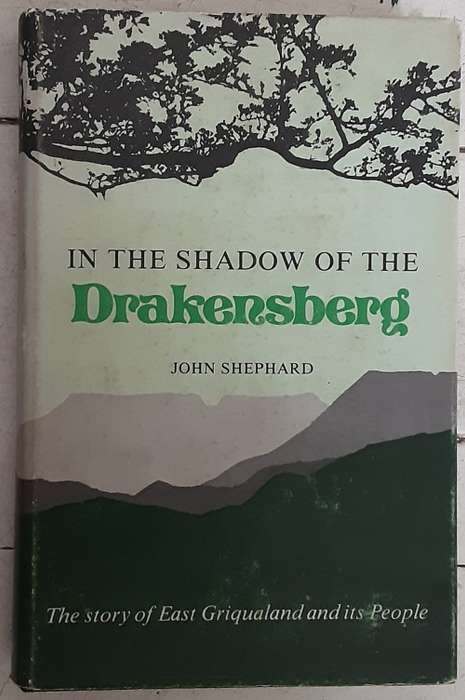 In the Shadow of the Drakensberg by John Shephard