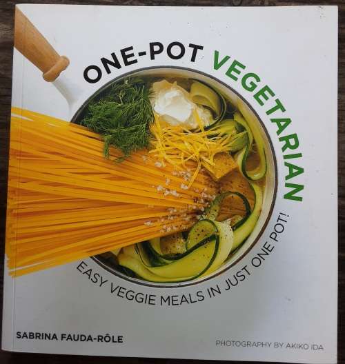 One-Pot Vegetarian, Easy Veggie Meals in just one pot! by Sabrina Fauda-Role