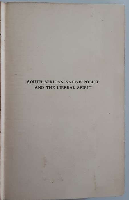 South African Native Policy and The Liberal Spirit by R F Alfred Hoernle **SIGNED COPY**