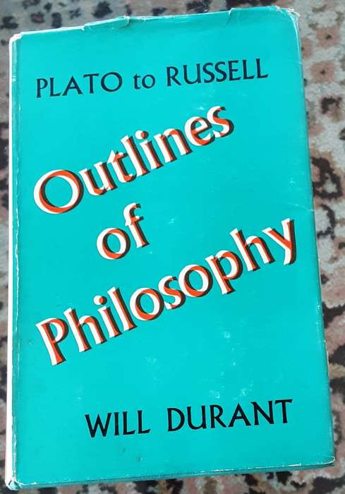Outlines of Philosophy, Plato to Russell by Will Durant