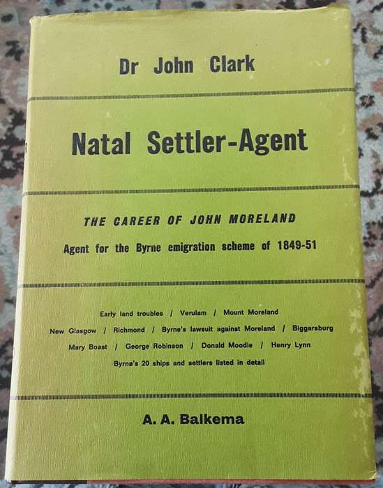 Natal Settler-Agent The Career of John Moreland by Dr John Clark