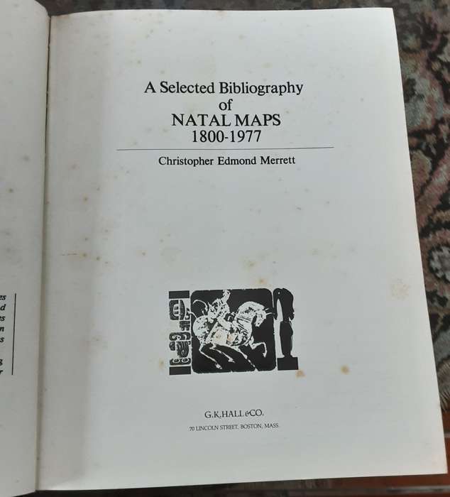 A Selected Biography of Natal Maps 1800-1977 by Christopher Edmond Merrett