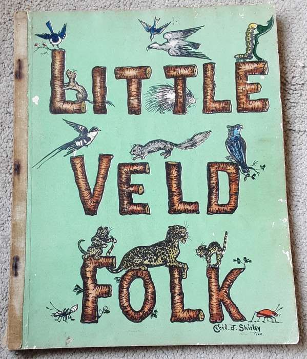 Little Veld Folk by Mr C J Shirley