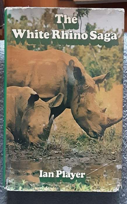 The White Rhino Saga by Ian Player ***SIGNED COPY**