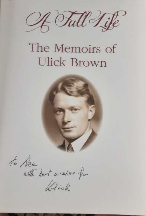 A Full Life, A Career in Shipping The Memoirs of Ulick Brown **SIGNED COPY**
