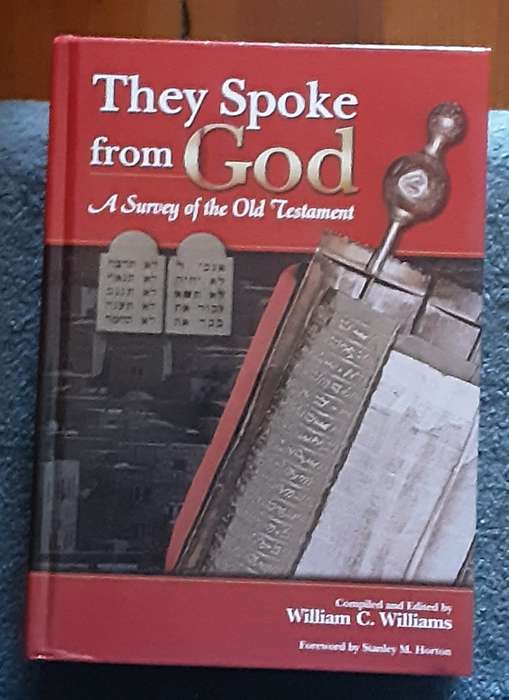 They Spoke From God, A Survey of the Old Testament compiled by William C Williams