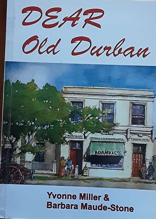 Dear Old Durban by Yvonne Miller & Barbara Stone **Signed Copy**