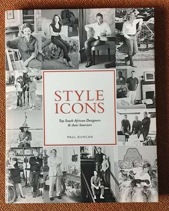 Style Icons Top South African Designers & their Interiors by Paul Duncan