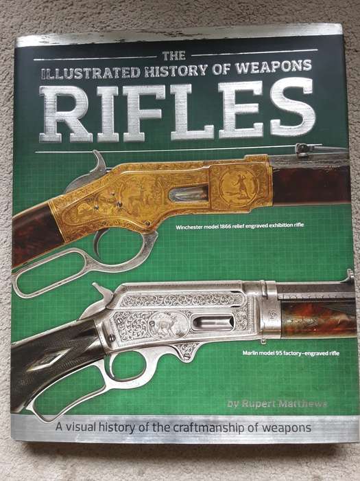 The Illustrated History of Weapons, Rifles by Rupert Matthews