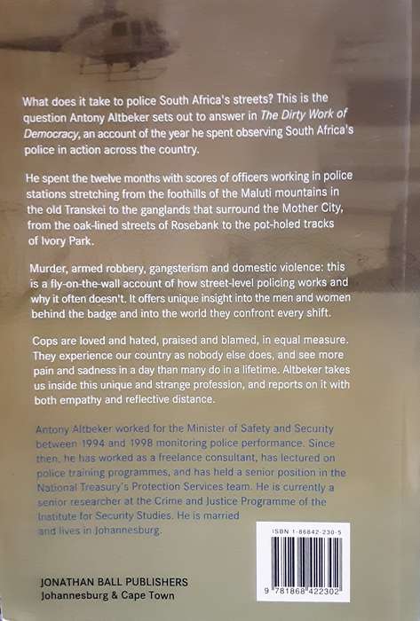 The Dirty Work of Democracy, A Year on the Streets with the SAP bu Antony Altbeker