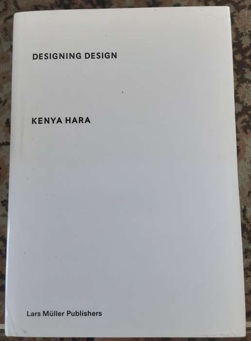 Designing Design by Kenya Hara ***First Edition**