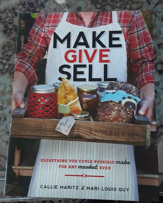Make Give Sell by Callie Maritz and Mari-Louis Guy