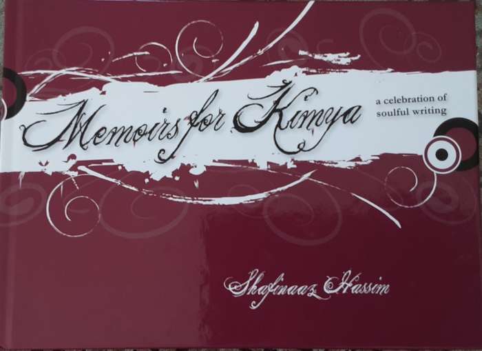 Memoirs for Kimya A Celebration of Soulful Writing by Shafinaaz Hassim