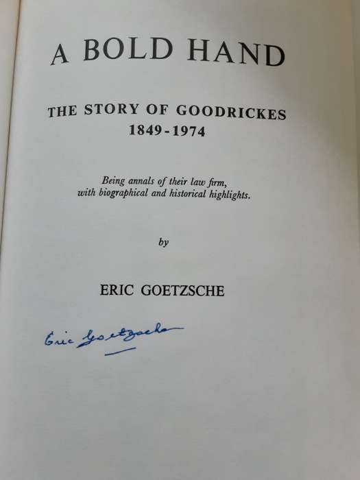 A Bold Hand, The Story of Goodrickes 1849-1974 by Eric Goetzsche **Signed Copy **