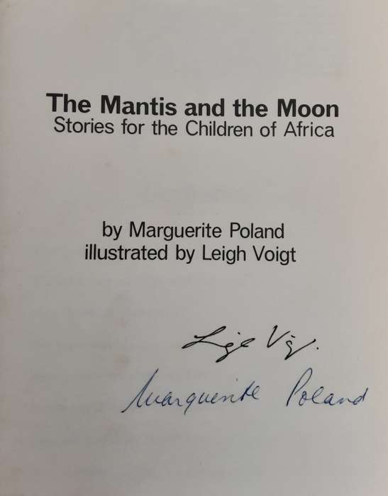 The Mantis and the Moon Stories for the Children of Africa by Marguerite Poland & Leigh Voigt