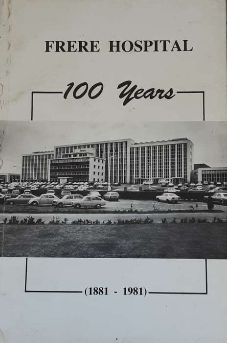 A History of Frere Hospital,  100 Years 1881-1981 by David Lazarus **Signed Copy **