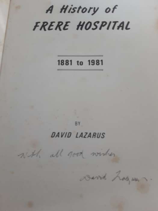 A History of Frere Hospital,  100 Years 1881-1981 by David Lazarus **Signed Copy **