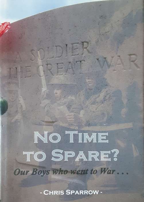 No Time to Spare? Our Boys who went to War.... by Chris Sparrow ***Signed Copy ***