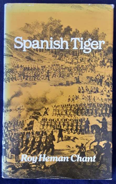 Spanish Tiger, the Life and Times of Ramon Cabrera by Roy Heman Chant