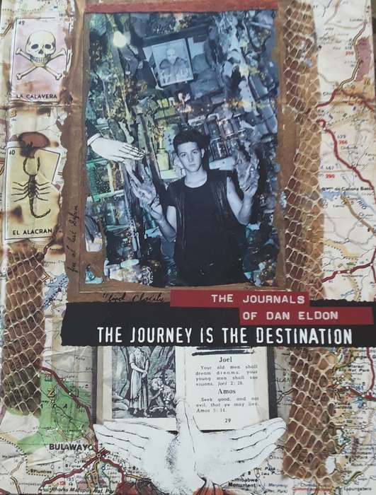 The Journey is the Destination The Journals of Dan Eldon