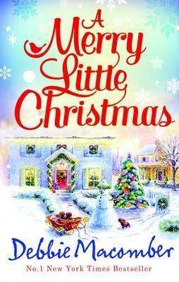 A MERRY LITTLE CHRISTMAS by DEBBIE MACOMBER (2 stories in 1 book)