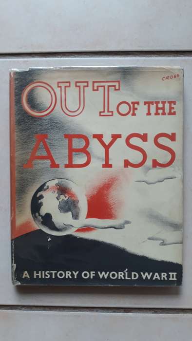 Out of The Abyss: A History of World War II
