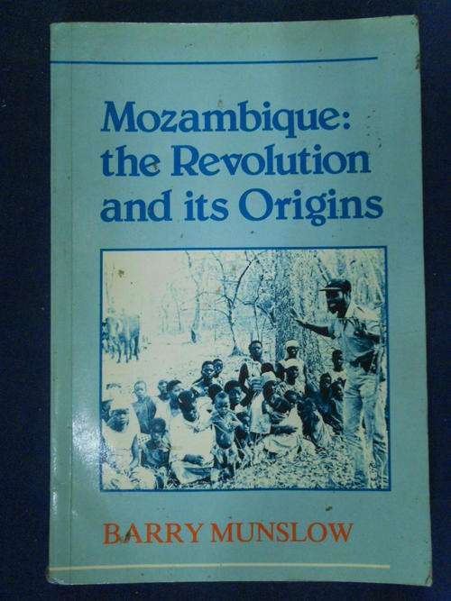 Mozambique:the revolution and its origins,Barry Munslow.