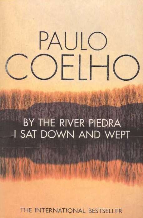 By The River Piedra I Sat Down and Wept - Paulo Coelho