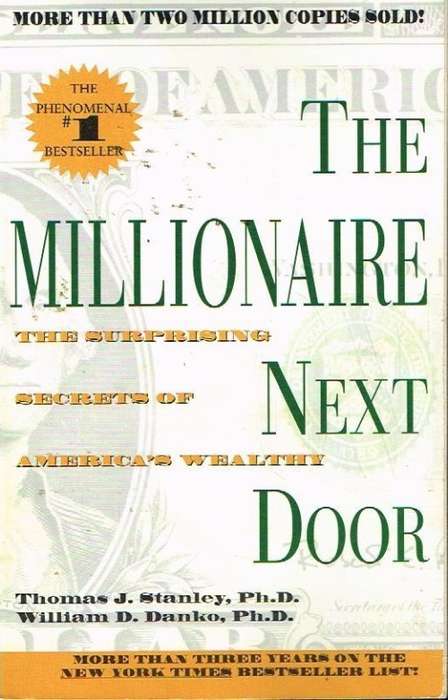 The millionaire next door Thomas J Stanley William Danko