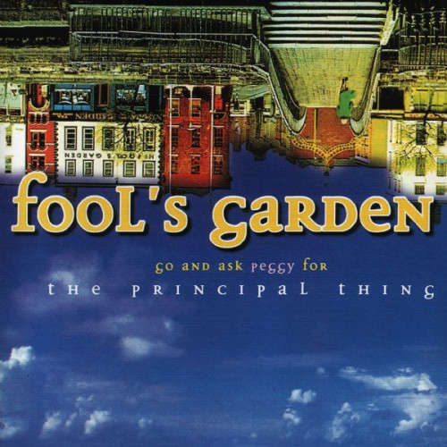 Fool`s Garden - Go And Ask Peggy For The Principal Thing (CD)