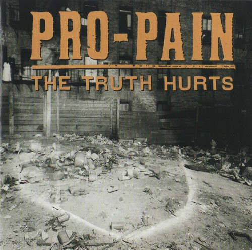 Pro-Pain : The Truth Hurts (CD)