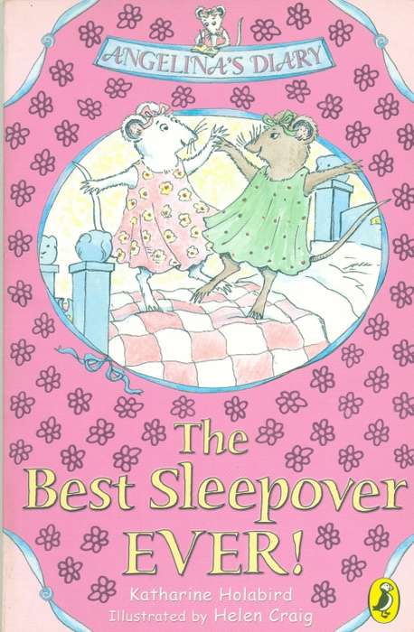 Katharine Holabird - Angelina`s Diary : The Best Sleepover Ever (Softcover)
