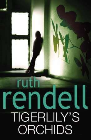 Ruth Rendell - Tigerlily`s Orchids (Large Softcover)