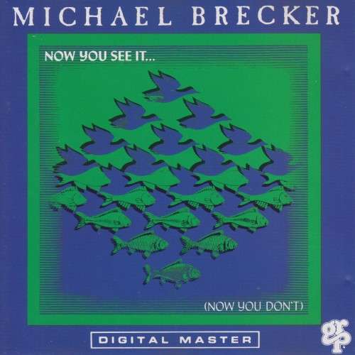 Michael Brecker - Now You See It... Now You Don`t (CD)