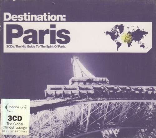 Destination Paris - The Hip Guide To The Spirit Of Paris (3 CD Box Set)