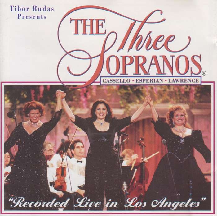Tibor Rudas Presents - The Three Sopranos : Cassello/Esperian/Lawrence (CD)
