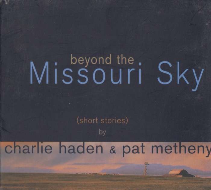 Charlie Haden & Pat Metheny - Beyond The Missouri Sky : Short Stories (CD)