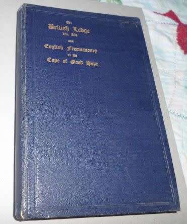 THE BRITISH LODGE NO 334 AND ENGLISH FREEMASONRY AT THE CAPE OF GOOD HOPE 1795 - 1936 - THOS N CR...