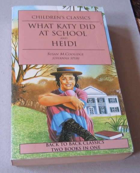 WHAT KATY DID AT SCHOOL AND HEIDI - SUSAN M COOLIDGE AND  JOHANNA SPYRI